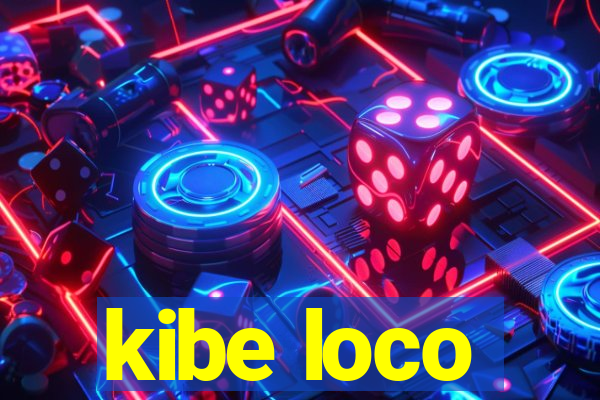 kibe loco